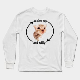 Wake Up Act Silly Long Sleeve T-Shirt